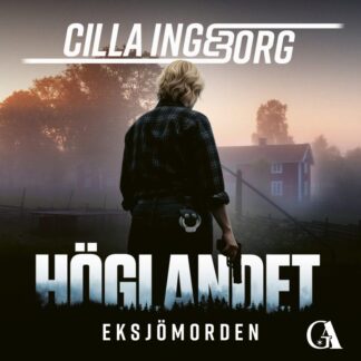 Eksjömorden HÖGLANDET av CillaIngeborg